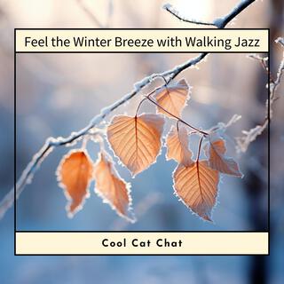 Feel the Winter Breeze with Walking Jazz