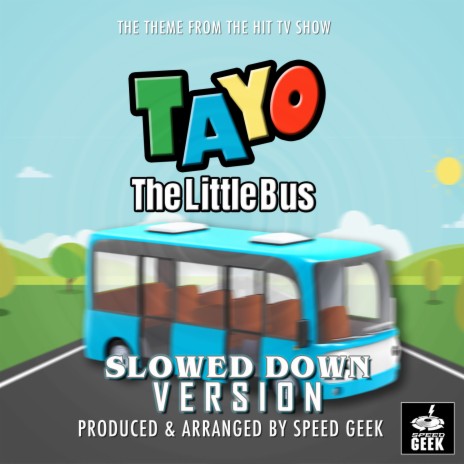Tayo The Little Bus Main Theme (From Tayo The Little Bus) (Slowed Down)
