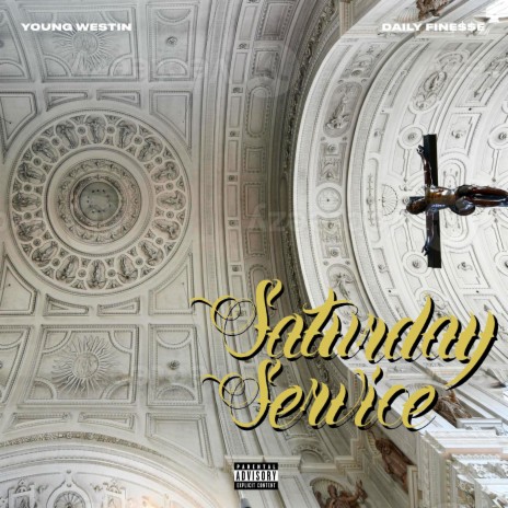 Saturday Service ft. Daily Fine$$e | Boomplay Music