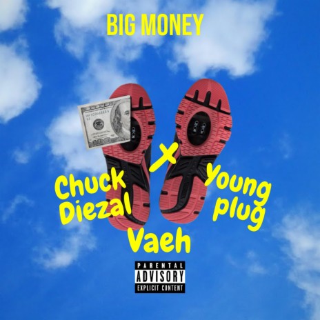 Big Money ft. Vaeh Youngplug Chuck Diezal | Boomplay Music