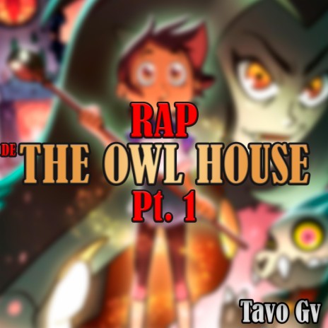 Rap de The Owl House, Pt. 1 | Boomplay Music