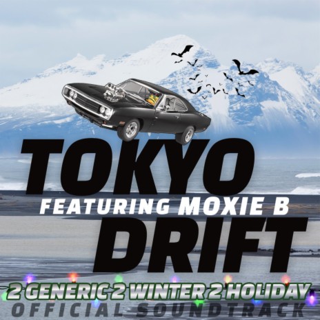 Tokyo Drift ft. Moxie B | Boomplay Music