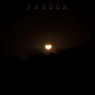 PARDON lyrics | Boomplay Music