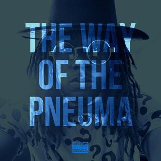 The Way Of The Pneuma