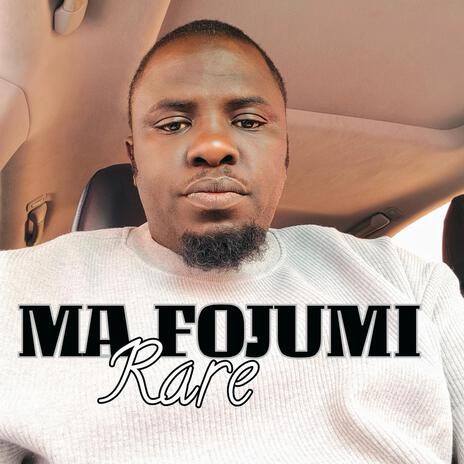 MA FOJUMI RARE | Boomplay Music