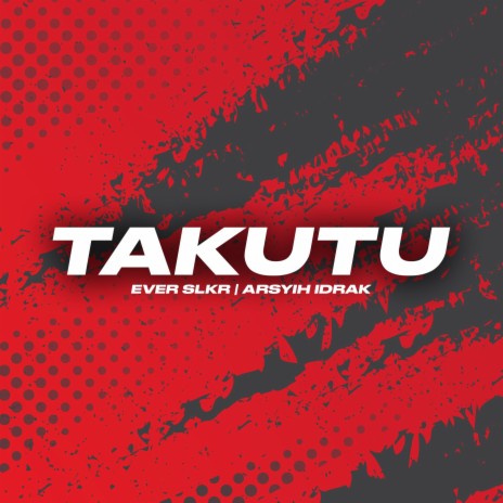 Takutu ft. Arsyih Idrak | Boomplay Music