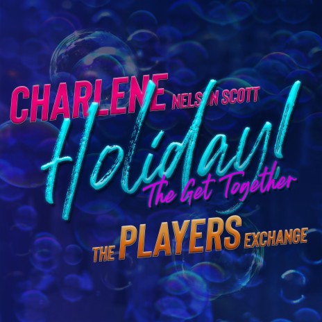 Holiday! (The Get Together Version) ft. The Players Exchange & Micah Bilal