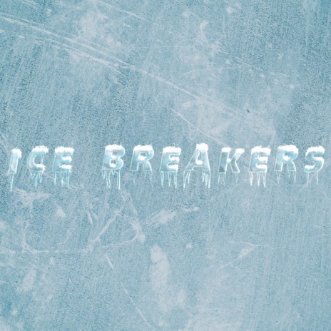 Ice Breakers | Boomplay Music