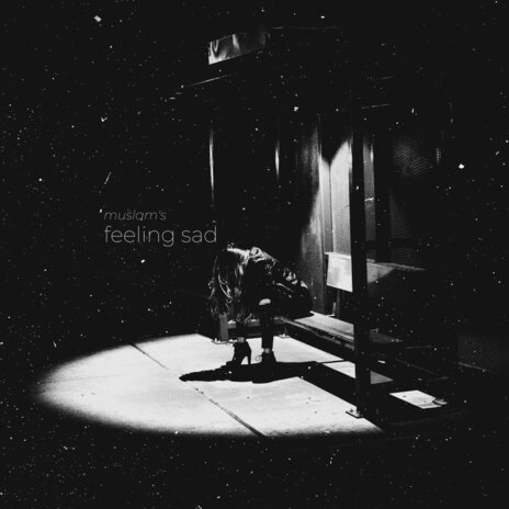 Feeling Sad ft. Muslam's | Boomplay Music