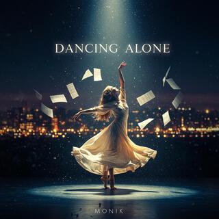 Dancing Alone ft. MONIK lyrics | Boomplay Music