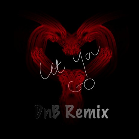 Let you go (DnB Remix)