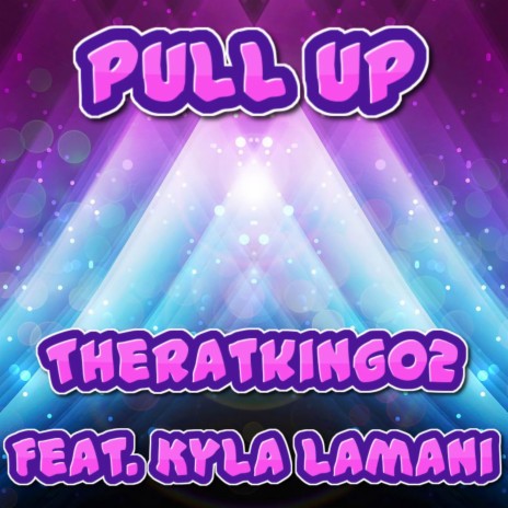 Pull Up ft. Kyla Lamani | Boomplay Music