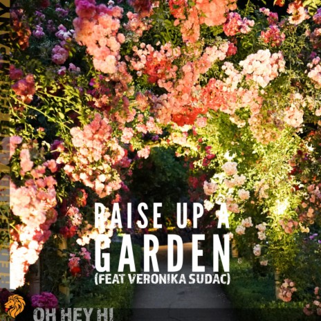 Raise up a Garden ft. Veronika Sudac | Boomplay Music