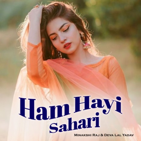 Ham Hayi Sahari ft. Minakshi Raj | Boomplay Music