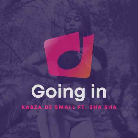 Going In ft. Sha Sha | Boomplay Music