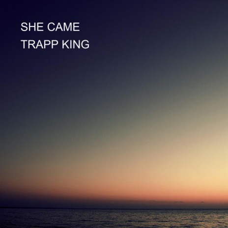 SHE CAME | Boomplay Music