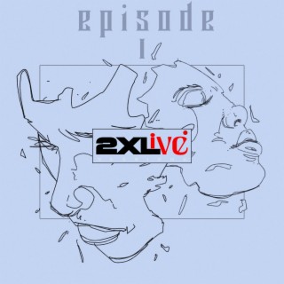 2XLive Episode 1