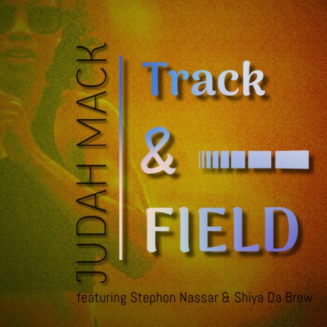 Track & Field ft. STEPHON NASSAR & Shiya Da Brew | Boomplay Music