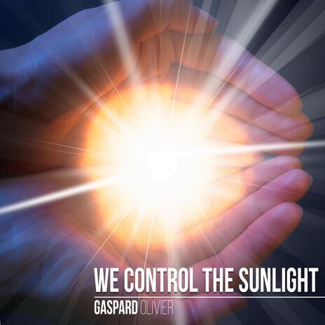 We Control The Sunlight | Boomplay Music