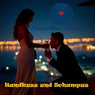 Handkuss und Schampus