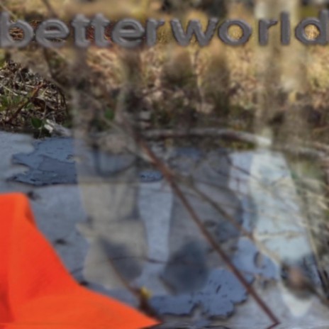 betterworld | Boomplay Music