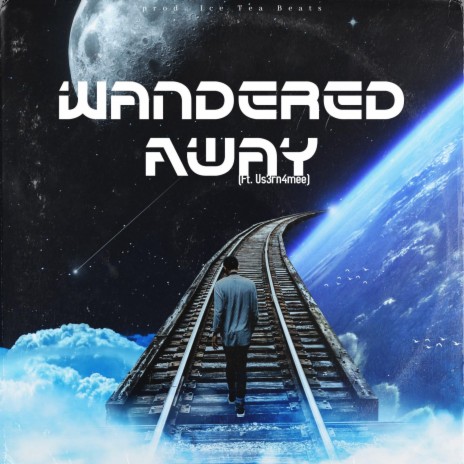 Wandered Away ft. Us3rn4mee | Boomplay Music