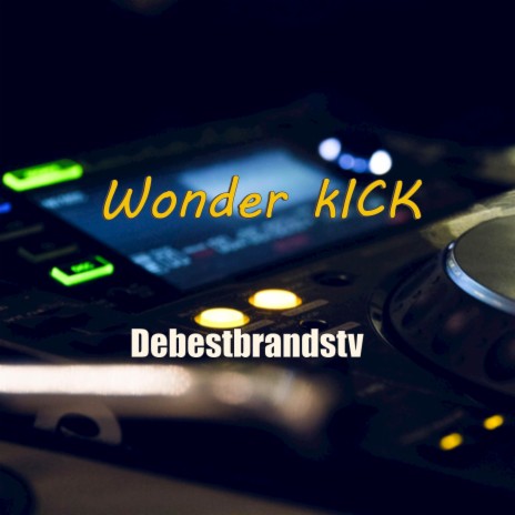 Wonder Kick | Boomplay Music