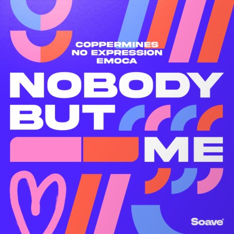 Nobody But Me ft. No ExpressioN & EMOCA | Boomplay Music