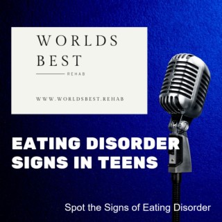 Spot the Signs of Eating Disorders in Teens