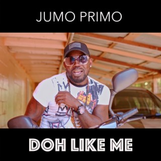 Jumo Primo - Doh Like Me (Official Audio)