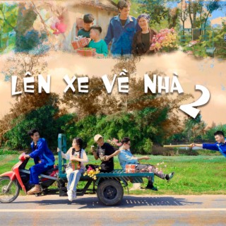 Lên Xe Về Nhà 2 lyrics | Boomplay Music