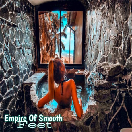 Empire of Smooth Feet | Boomplay Music