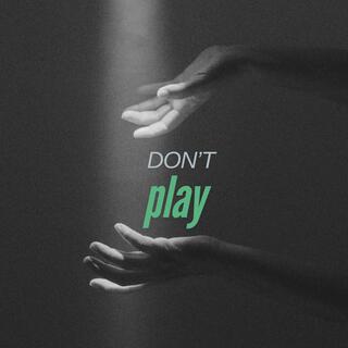 Don't Play