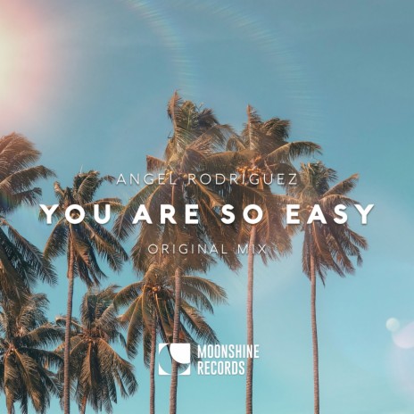 You Are So Easy | Boomplay Music