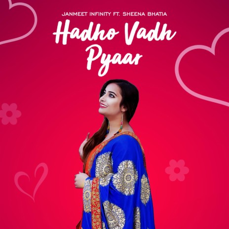 Hadho Vadh Pyaar ft. Sheena Bhatia | Boomplay Music