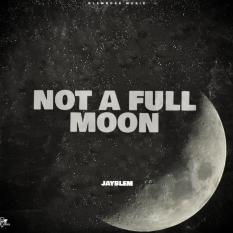 NOT A FULL MOON! | Boomplay Music