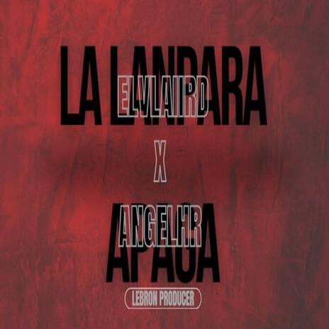 LA LAMPARA APAGA ft. El Vlaii RD & Angel HR | Boomplay Music