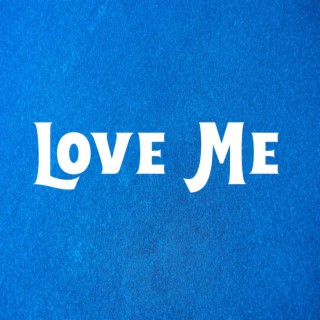 Love Me