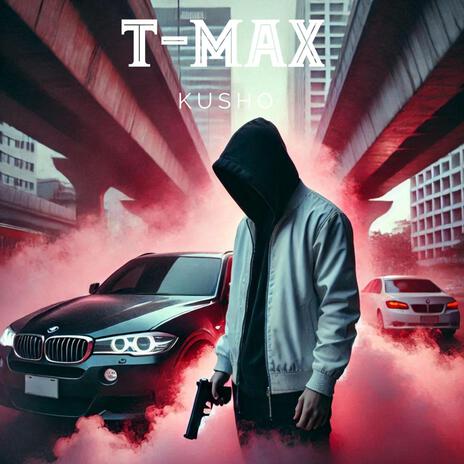 TMAX | Boomplay Music