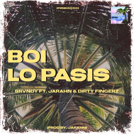 Boi Lo Pasis ft. Jarahn & Dirty Fingerz | Boomplay Music