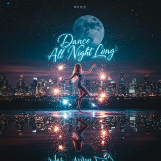 Dance all night long