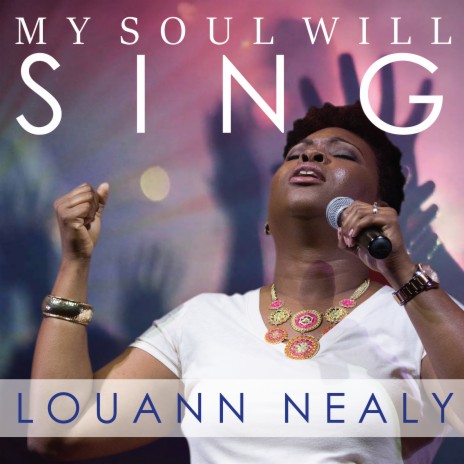 My Soul Will Sing | Boomplay Music