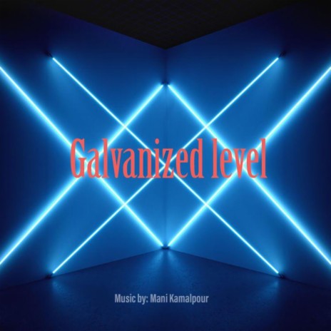 Galvanized Level | Boomplay Music