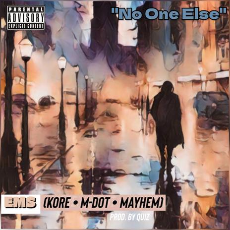 No One Else ft. Kore & Mayhem of EMS | Boomplay Music