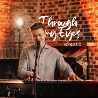 Through My Eyes (Acoustic)