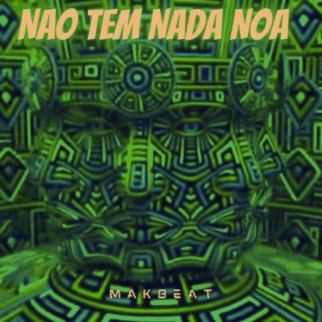 Nao Tem Nada Noa | Boomplay Music