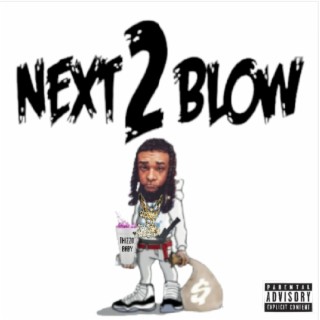 Next 2 blow