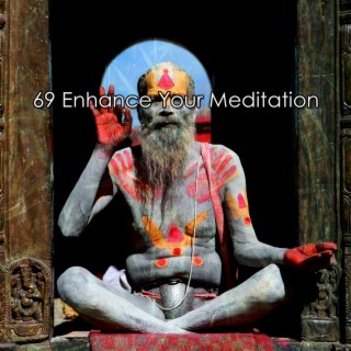 69 Enhance Your Meditation