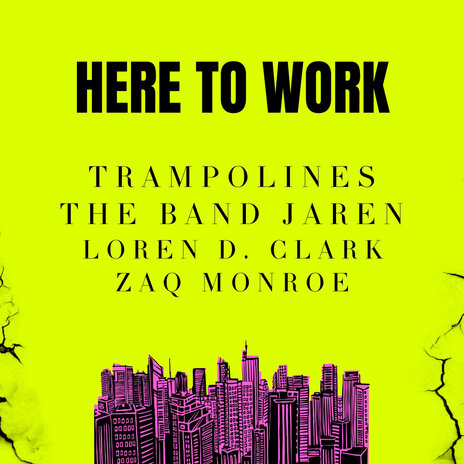 Here to Work ft. The Band Jaren, Zaq Monroe & Loren D. Clark | Boomplay Music