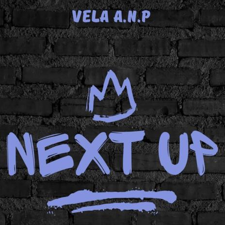 Next Up ft. A.N.P | Boomplay Music